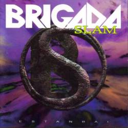 Brigada Slam : Estanbai